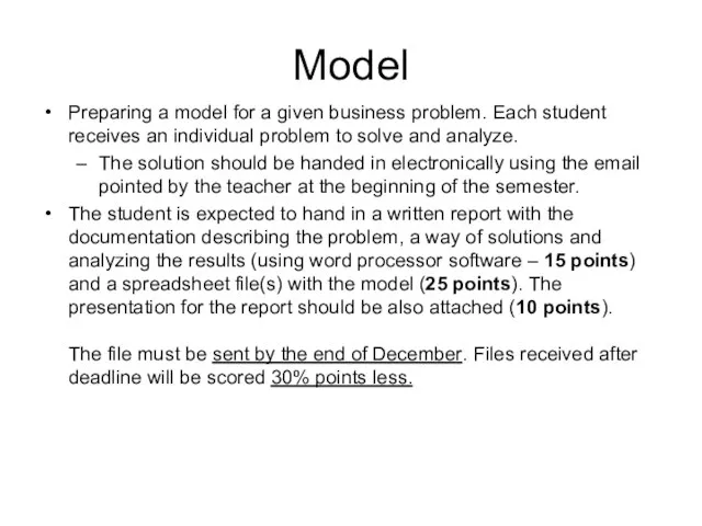 Model Preparing a model for a given business problem. Each student receives