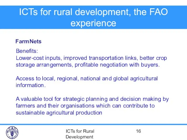 ICTs for Rural Development ICTs for rural development, the FAO experience FarmNets