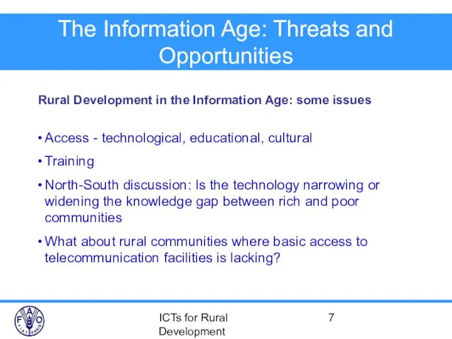ICTs for Rural Development The Information Age: Threats and Opportunities Access -