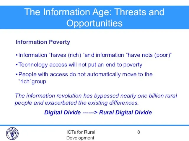 ICTs for Rural Development The Information Age: Threats and Opportunities Information Poverty