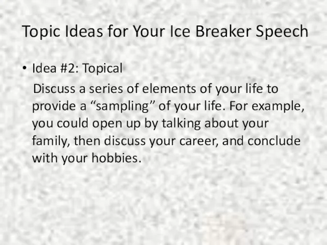 Topic Ideas for Your Ice Breaker Speech Idea #2: Topical Discuss a