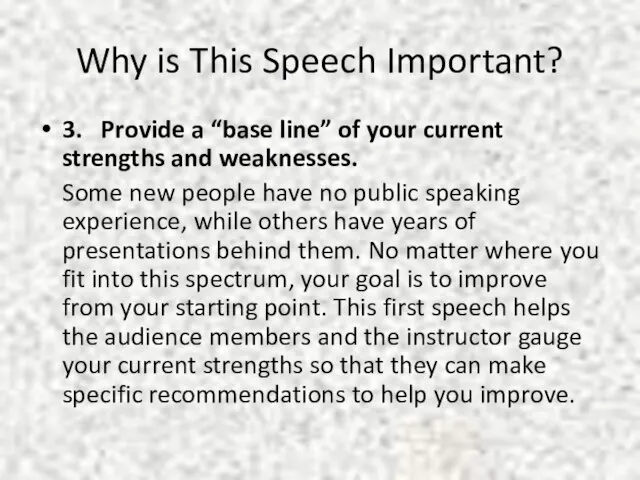 Why is This Speech Important? 3. Provide a “base line” of your