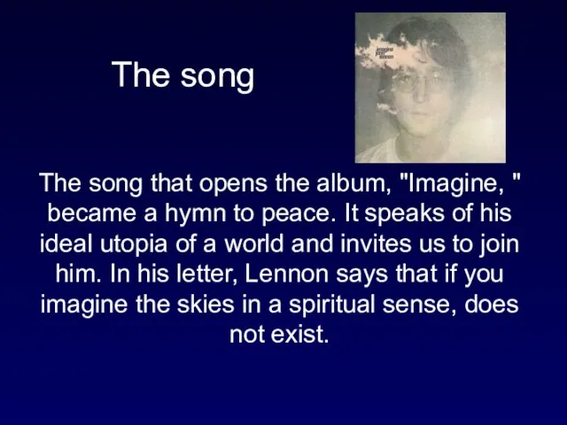 The song The song that opens the album, "Imagine, " became a