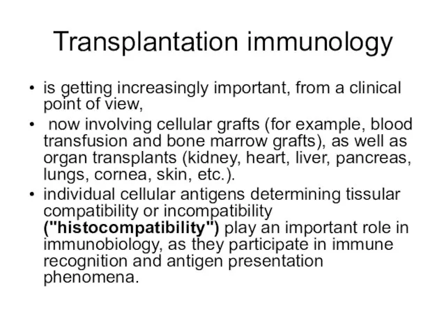 Transplantation immunology is getting increasingly important, from a clinical point of view,