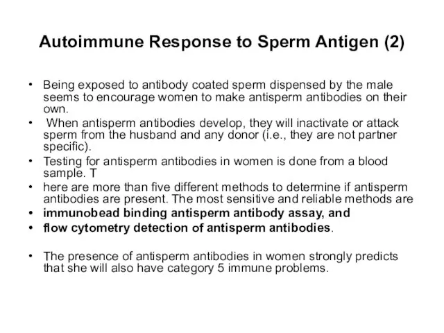 Autoimmune Response to Sperm Antigen (2) Being exposed to antibody coated sperm