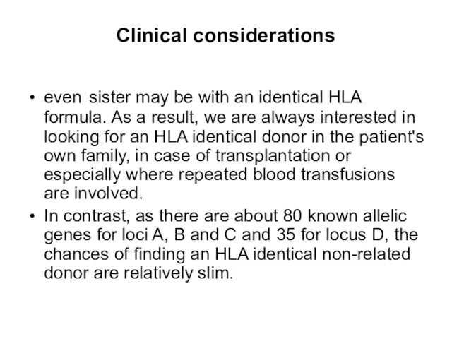 Clinical considerations even sister may be with an identical HLA formula. As