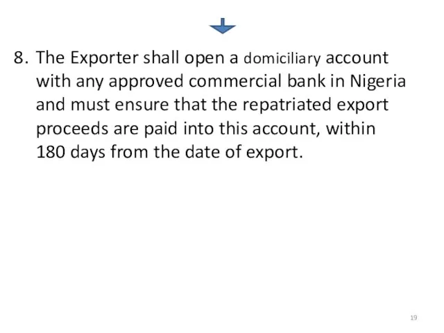 The Exporter shall open a domiciliary account with any approved commercial bank