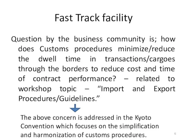 Fast Track facility Question by the business community is; how does Customs