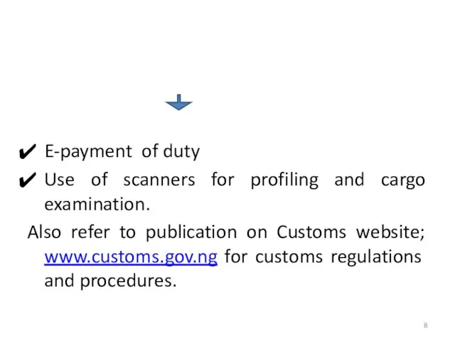 E-payment of duty Use of scanners for profiling and cargo examination. Also