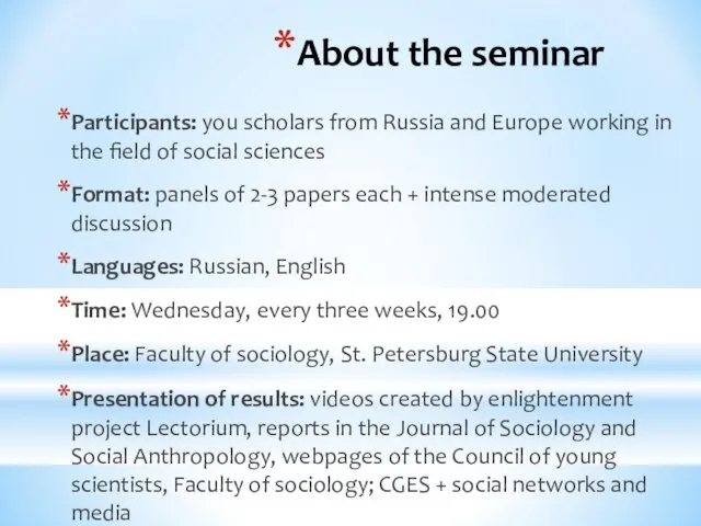 About the seminar Participants: you scholars from Russia and Europe working in