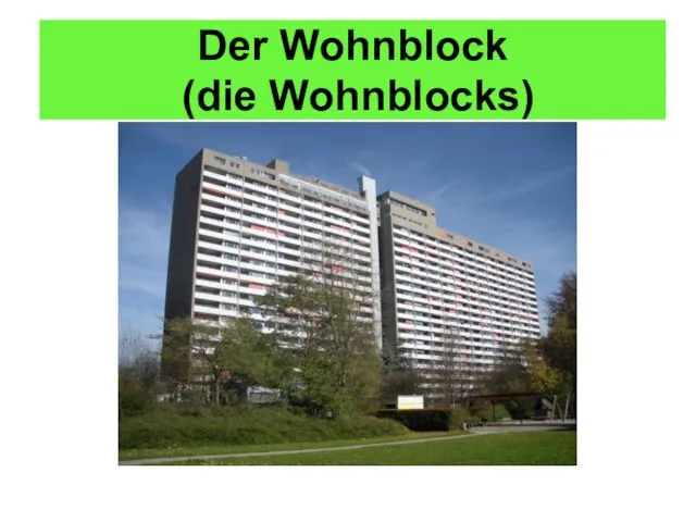 Der Wohnblock (die Wohnblocks)