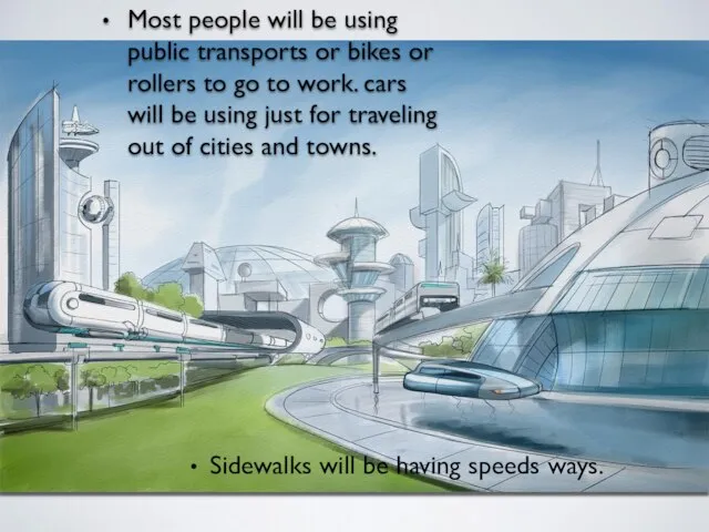 Most people will be using public transports or bikes or rollers to