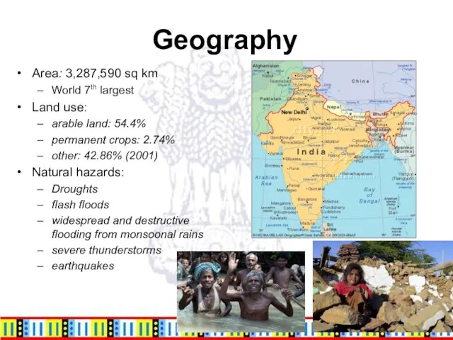 Geography Area: 3,287,590 sq km World 7th largest Land use: arable land: