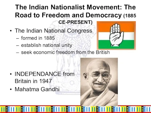 The Indian Nationalist Movement: The Road to Freedom and Democracy (1885 CE-PRESENT)