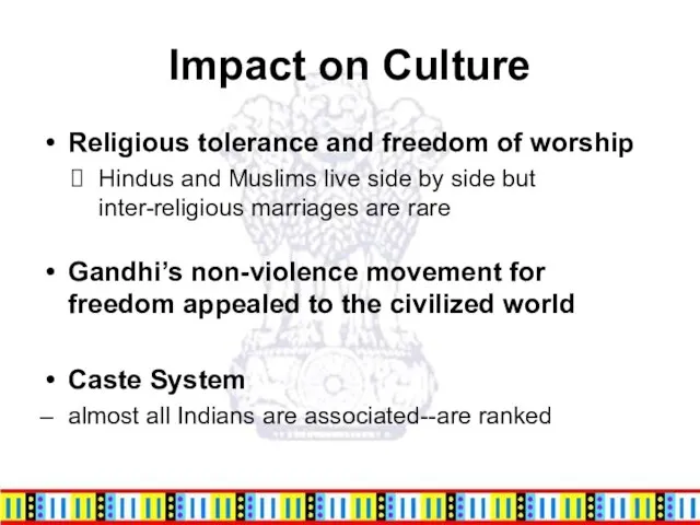 Impact on Culture Religious tolerance and freedom of worship Hindus and Muslims