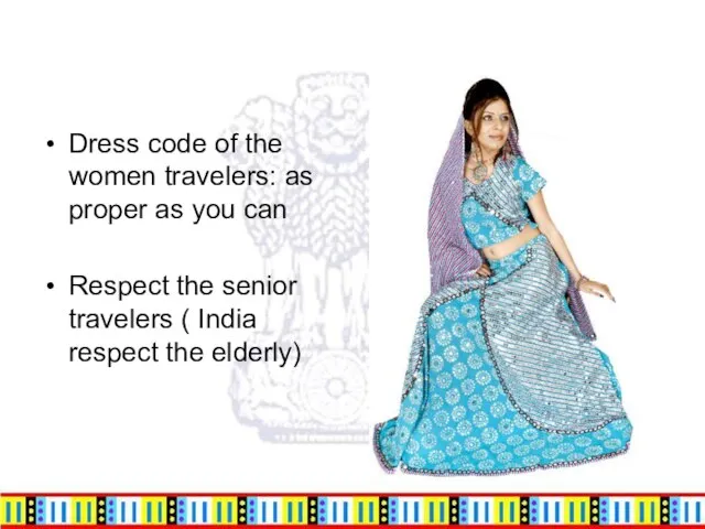 Dress code of the women travelers: as proper as you can Respect