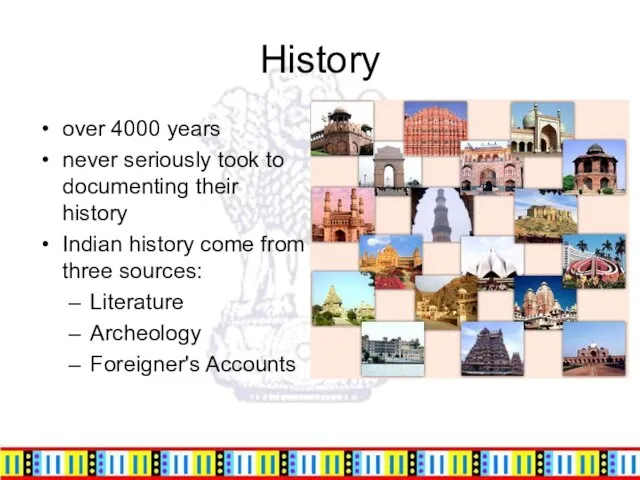 History over 4000 years never seriously took to documenting their history Indian