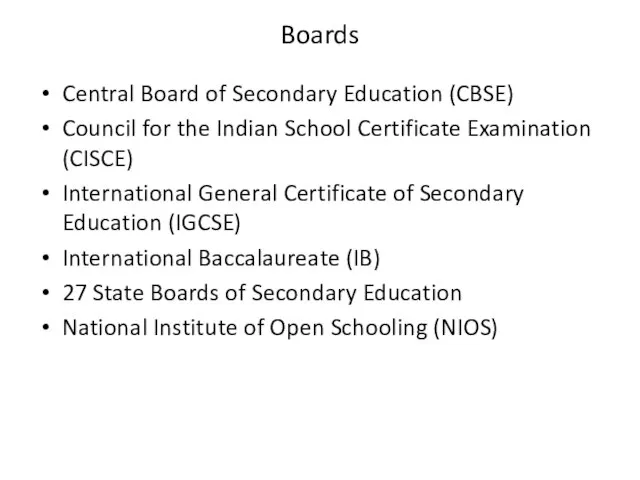 Boards Central Board of Secondary Education (CBSE) Council for the Indian School