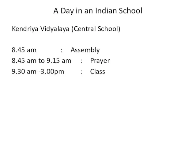A Day in an Indian School Kendriya Vidyalaya (Central School) 8.45 am
