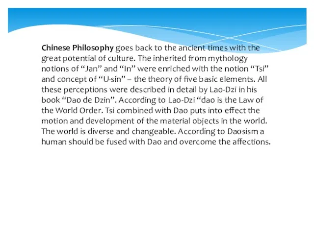 Chinese Philosophy goes back to the ancient times with the great potential