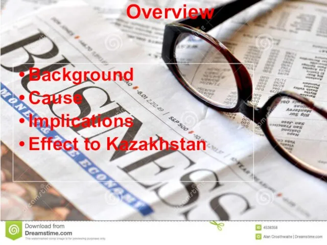 Overview Background Cause Implications Effect to Kazakhstan