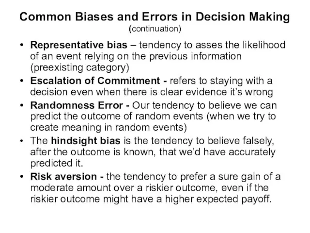 Common Biases and Errors in Decision Making (continuation) Representative bias – tendency