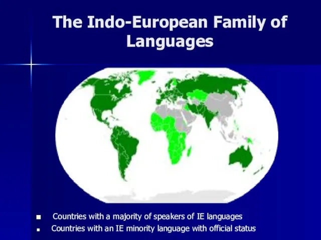 The Indo-European Family of Languages Countries with a majority of speakers of