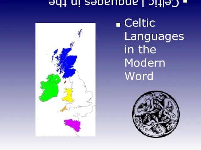 Celtic Languages in the Modern Word Celtic Languages in the Modern Word