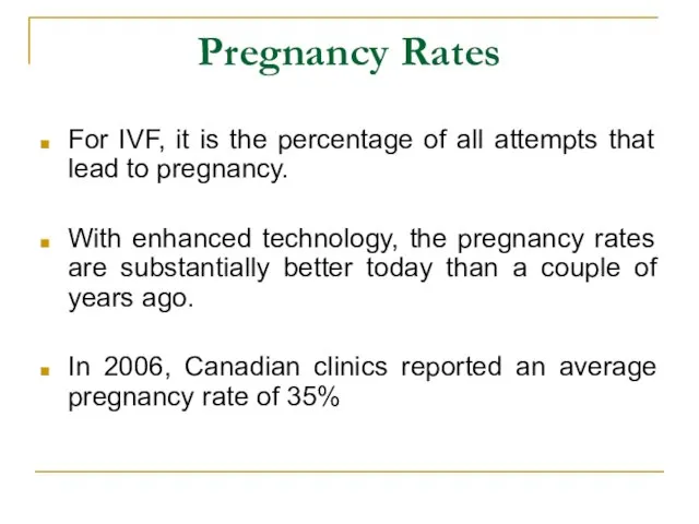 Pregnancy Rates For IVF, it is the percentage of all attempts that