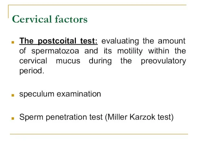 Cervical factors The postcoital test: evaluating the amount of spermatozoa and its