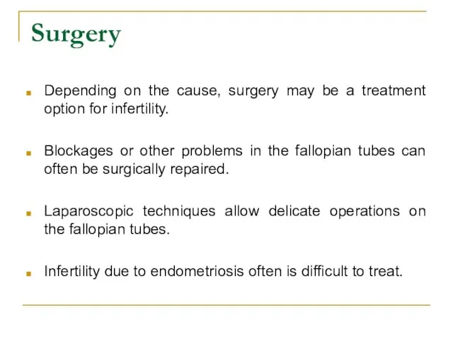 Surgery Depending on the cause, surgery may be a treatment option for