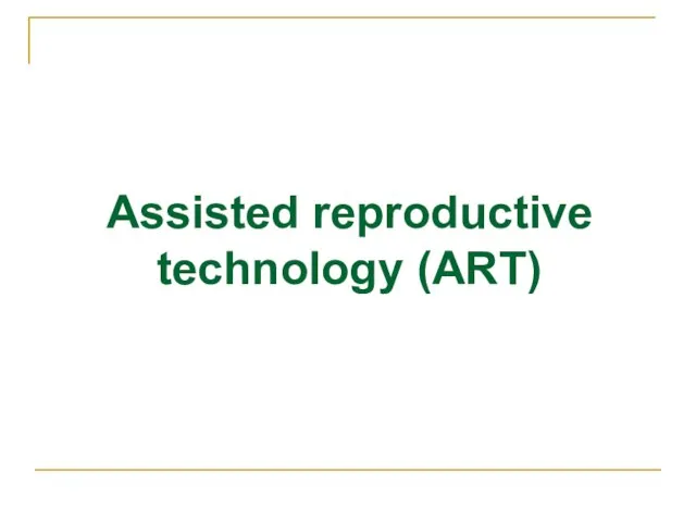 Assisted reproductive technology (ART)