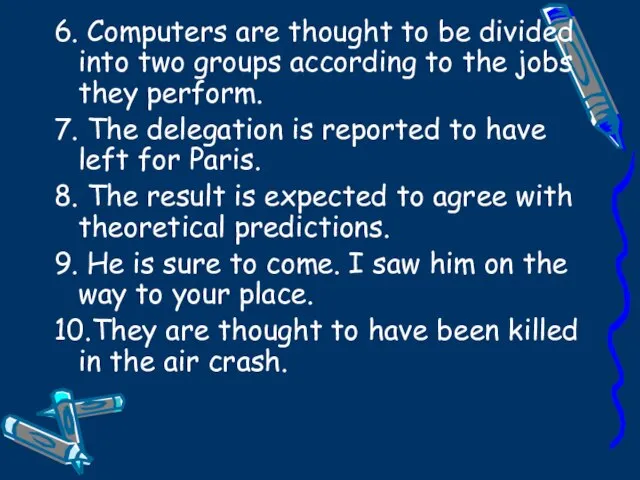 6. Computers are thought to be divided into two groups according to