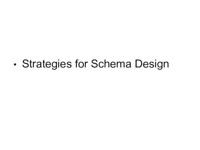Strategies for Schema Design