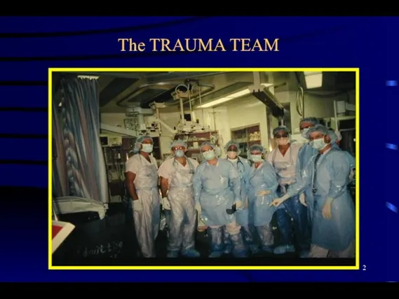 The TRAUMA TEAM