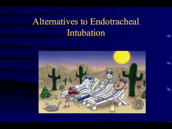 Alternatives to Endotracheal Intubation