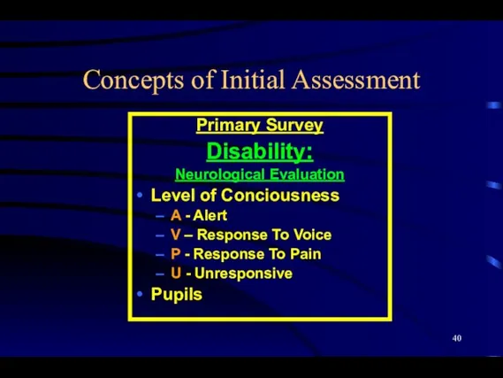 Concepts of Initial Assessment Primary Survey Disability: Neurological Evaluation Level of Conciousness