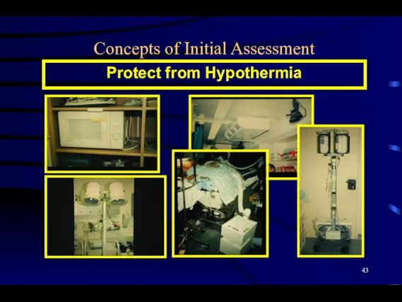 Concepts of Initial Assessment Protect from Hypothermia