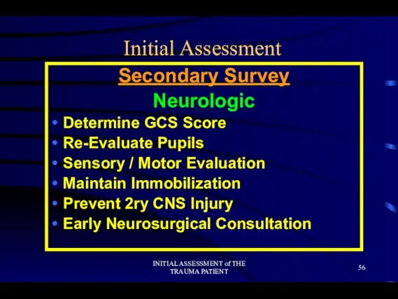 INITIAL ASSESSMENT of THE TRAUMA PATIENT Initial Assessment Secondary Survey Neurologic Determine