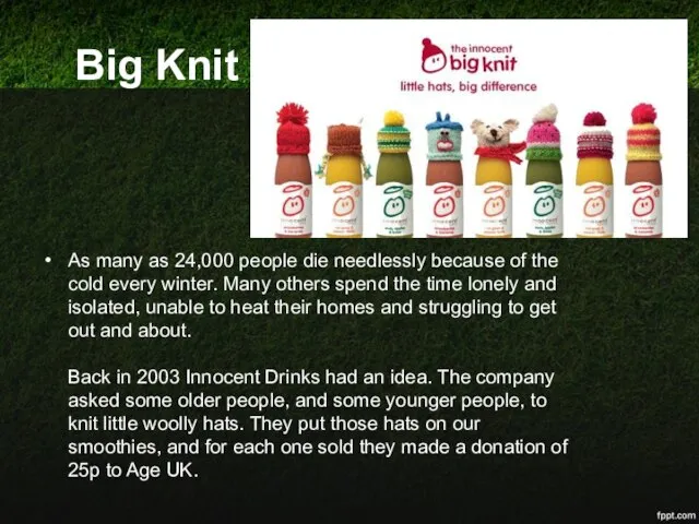 Big Knit As many as 24,000 people die needlessly because of the