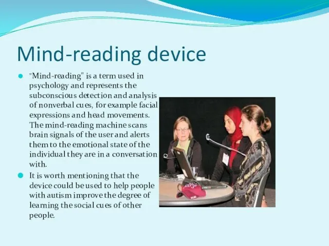 Mind-reading device "Mind-reading" is a term used in psychology and represents the