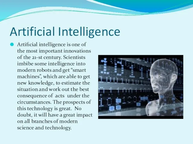 Artificial Intelligence Artificial intelligence is one of the most important innovations of