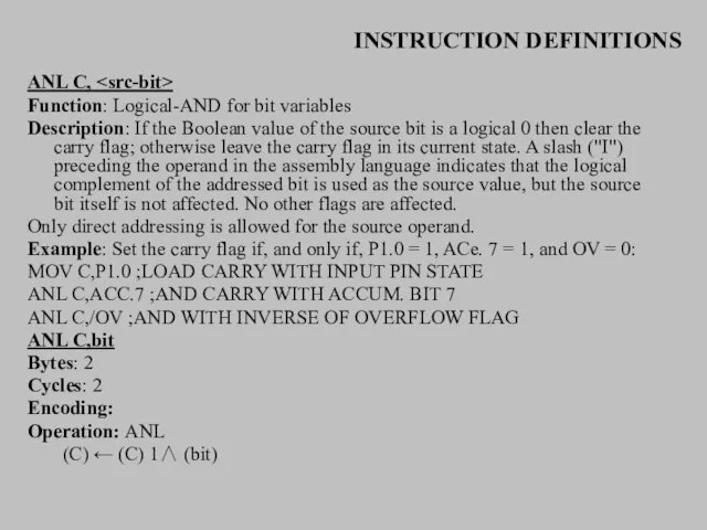 INSTRUCTION DEFINITIONS ANL C, Function: Logical-AND for bit variables Description: If the