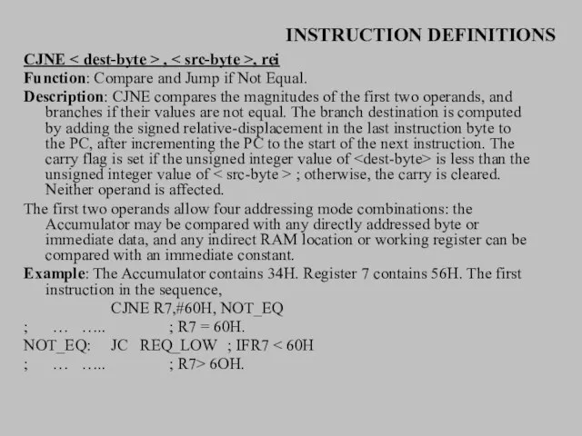 INSTRUCTION DEFINITIONS CJNE , , rei Function: Compare and Jump if Not