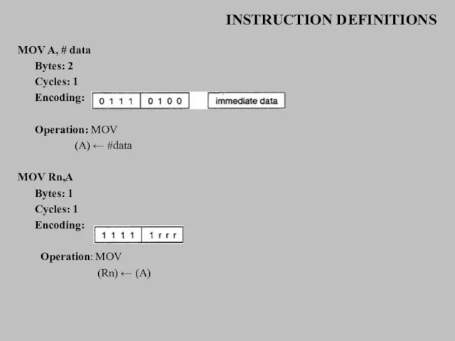 INSTRUCTION DEFINITIONS MOV A, # data Bytes: 2 Cycles: 1 Encoding: Operation: