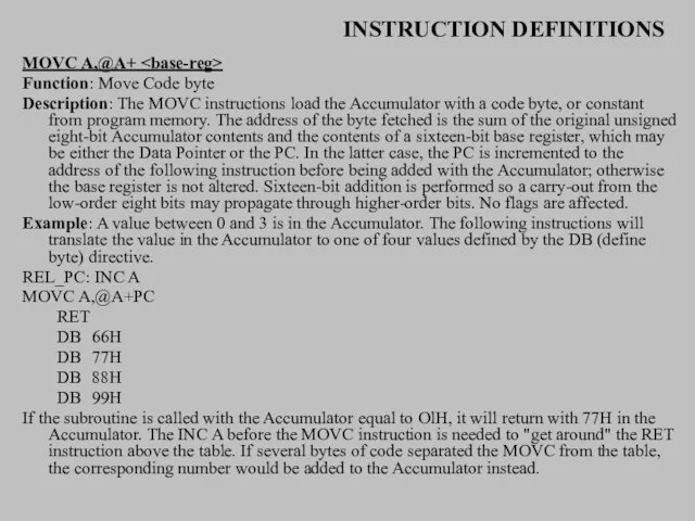 INSTRUCTION DEFINITIONS MOVC A,@A+ Function: Move Code byte Description: The MOVC instructions