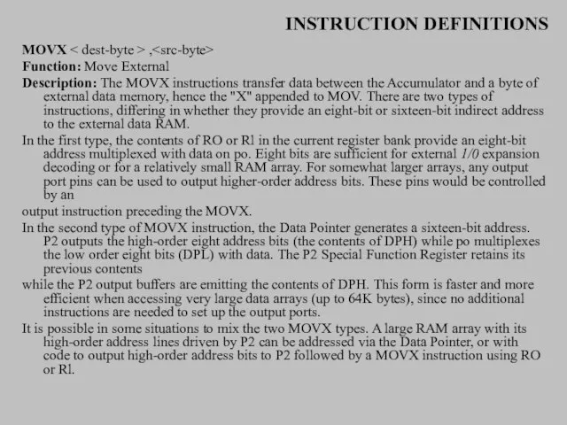 INSTRUCTION DEFINITIONS MOVX , Function: Move External Description: The MOVX instructions transfer