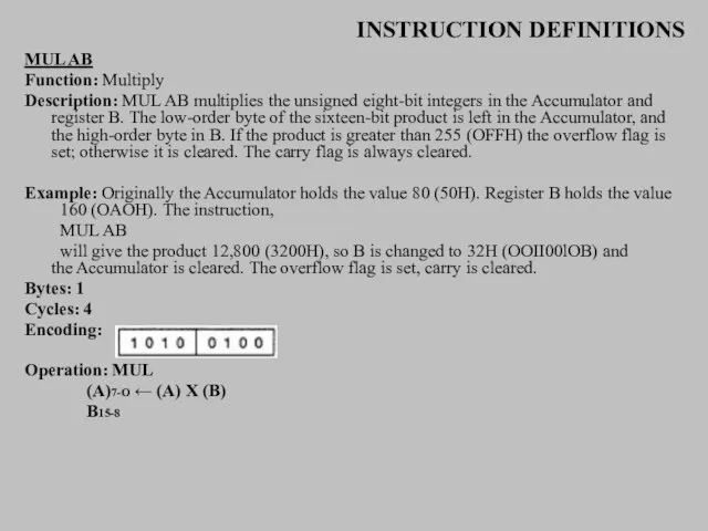 INSTRUCTION DEFINITIONS MUL AB Function: Multiply Description: MUL AB multiplies the unsigned