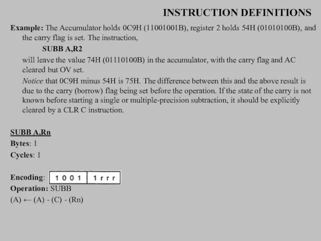 INSTRUCTION DEFINITIONS Example: The Accumulator holds 0C9H (11001001B), register 2 holds 54H