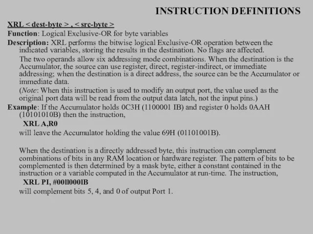 INSTRUCTION DEFINITIONS XRL , Function: Logical Exclusive-OR for byte variables Description: XRL